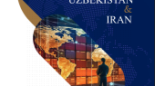 گزارش توصیفی- تحلیلی بررسی روابط تجاری ایران و ازبکستان با برش استان خراسان رضوی